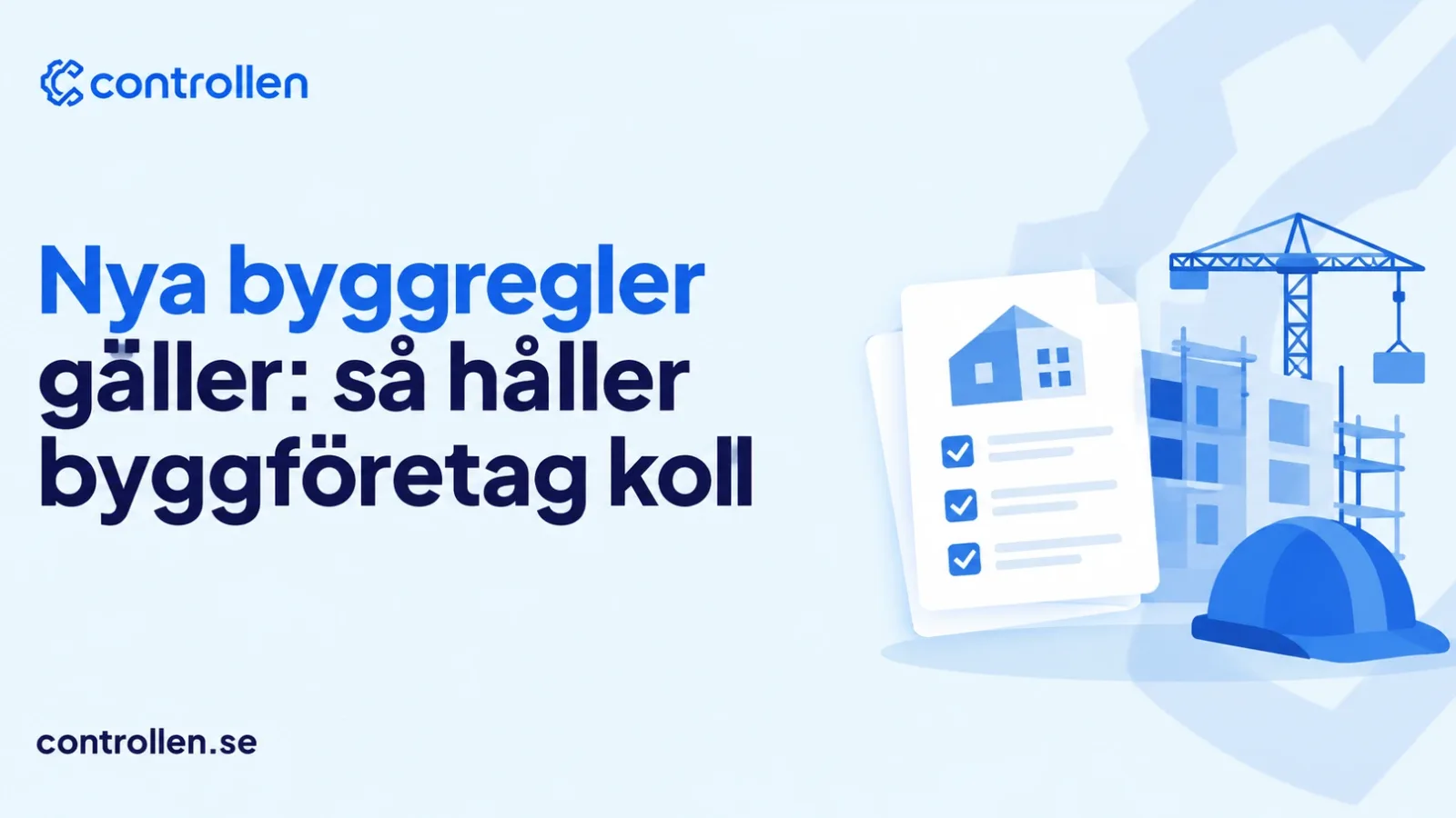 Nya byggregler 2026: vad gäller för byggföretag?