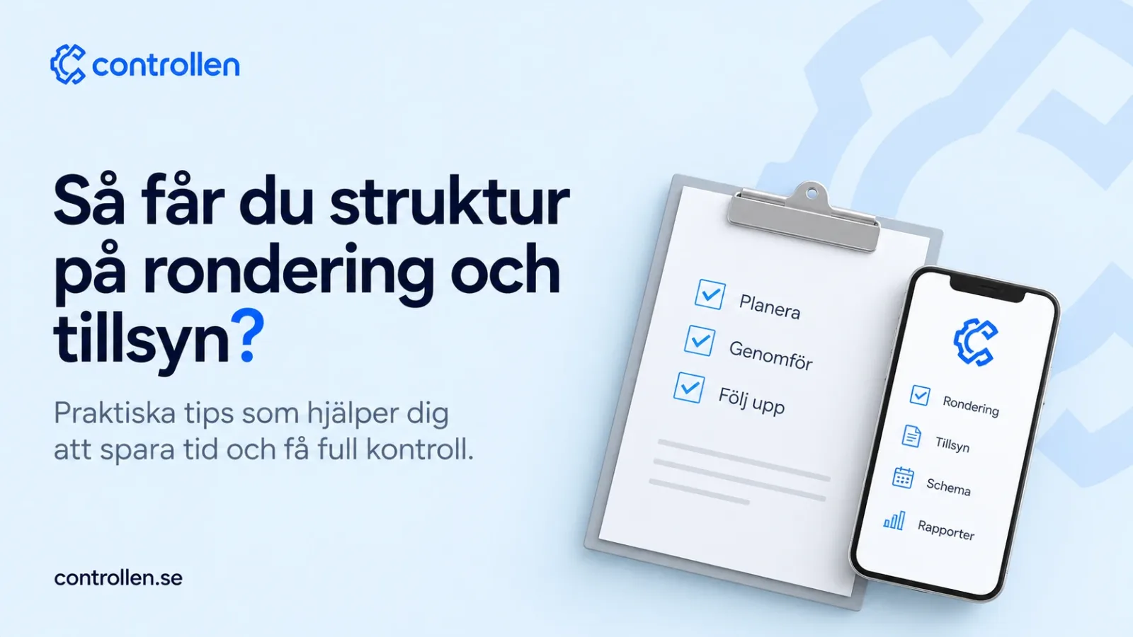 Så får du struktur på rondering och tillsyn
