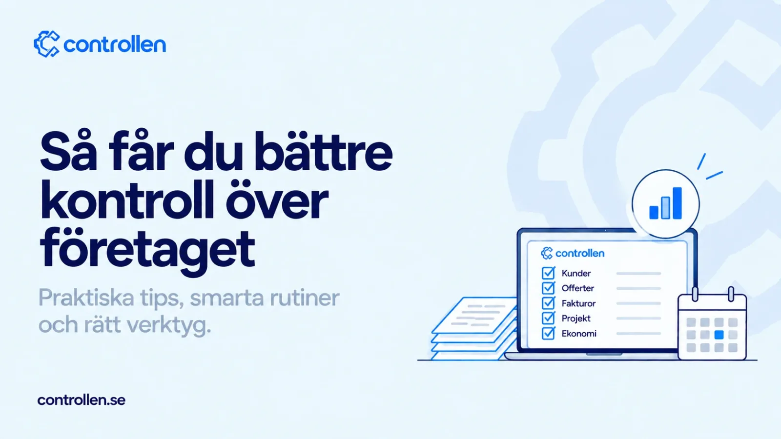 Så får du bättre kontroll över företaget